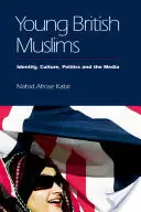 Młodzi brytyjscy muzułmanie: Tożsamość, kultura, polityka i media - Young British Muslims: Identity, Culture, Politics and the Media