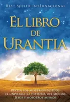 El Libro de Urantia: Odkrywając tajemnice Boga, wszechświata, Jezusa i nas samych - El Libro de Urantia: Revelando Los Misterios de Dios, El Universo, Jesus Y Nosotros Mismos