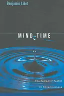 Czas umysłu: czynnik czasowy w świadomości - Mind Time: The Temporal Factor in Consciousness