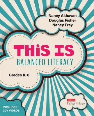 To jest zrównoważona umiejętność czytania i pisania, klasy K-6 - This Is Balanced Literacy, Grades K-6