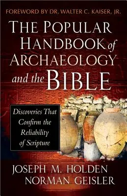 Popularny podręcznik archeologii i Biblii: Odkrycia potwierdzające wiarygodność Pisma Świętego - The Popular Handbook of Archaeology and the Bible: Discoveries That Confirm the Reliability of Scripture