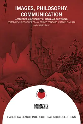 Obrazy, filozofia, komunikacja: Estetyka i myśl w Japonii i na świecie - Images, Philosophy, Communication: Aesthetics and Thought in Japan and the World
