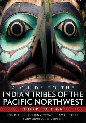 Przewodnik po plemionach indiańskich północno-zachodniego Pacyfiku - A Guide to the Indian Tribes of the Pacific Northwest