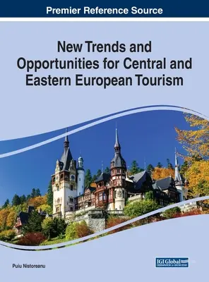 Nowe trendy i możliwości dla turystyki w Europie Środkowej i Wschodniej - New Trends and Opportunities for Central and Eastern European Tourism