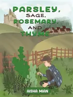 Pietruszka, szałwia, rozmaryn i tymianek - Parsley, Sage, Rosemary, and Thyme