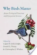 Dlaczego ptaki mają znaczenie: Ptasie funkcje ekologiczne i usługi ekosystemowe - Why Birds Matter: Avian Ecological Function and Ecosystem Services