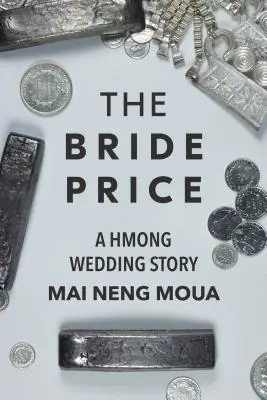 Cena panny młodej: Historia ślubu Hmong - The Bride Price: A Hmong Wedding Story