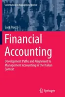 Rachunkowość finansowa: Ścieżki rozwoju i dostosowanie do rachunkowości zarządczej w kontekście włoskim - Financial Accounting: Development Paths and Alignment to Management Accounting in the Italian Context