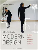 Wprowadzenie do nowoczesnego designu: Jego historia od XVIII wieku do współczesności - Introduction to Modern Design: Its History from the Eighteenth Century to the Present