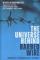 Wszechświat za drutem kolczastym: Wspomnienia ukraińskiego radzieckiego dysydenta - The Universe Behind Barbed Wire: Memoirs of a Ukrainian Soviet Dissident