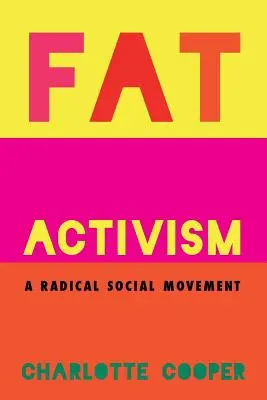 Aktywizm tłuszczowy: Radykalny ruch społeczny - Fat Activism: A Radical Social Movement