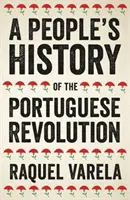 Ludowa historia rewolucji portugalskiej - A People's History of the Portuguese Revolution