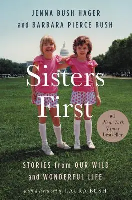 Sisters First: Historie z naszego dzikiego i wspaniałego życia - Sisters First: Stories from Our Wild and Wonderful Life