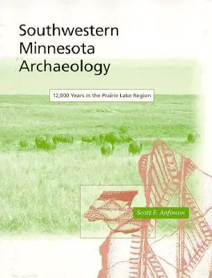 Archaelogia południowo-zachodniej Minnesoty - Southwestern Minnesota Archaelogy