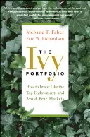 The Ivy Portfolio: Jak inwestować jak najlepsze fundusze i unikać rynków niedźwiedzia - The Ivy Portfolio: How to Invest Like the Top Endowments and Avoid Bear Markets