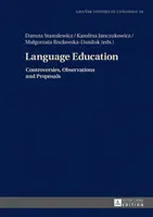 Edukacja językowa: Kontrowersje, obserwacje i propozycje - Language Education: Controversies, Observations and Proposals