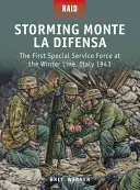 Szturm na Monte La Difensa: Pierwsze Siły Specjalne na Linii Zimowej, Włochy 1943 r. - Storming Monte La Difensa: The First Special Service Force at the Winter Line, Italy 1943