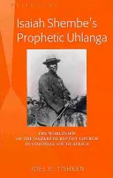 Isaiah Shembe's Prophetic Uhlanga; Światopogląd Kościoła Baptystów Nazaretu w kolonialnej Afryce Południowej - Isaiah Shembe's Prophetic Uhlanga; The Worldview of the Nazareth Baptist Church in Colonial South Africa