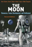Księżyc: Zasoby, przyszły rozwój i osadnictwo - The Moon: Resources, Future Development, and Settlement
