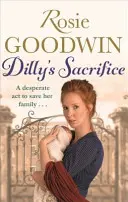 Dilly's Sacrifice - Trzymająca w napięciu saga o miłości matki od uwielbianej autorki bestsellerów Sunday Timesa - Dilly's Sacrifice - The gripping saga of a mother's love from a much-loved Sunday Times bestselling author