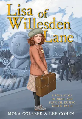 Lisa z Willesden Lane: Prawdziwa historia muzyki i przetrwania podczas II wojny światowej - Lisa of Willesden Lane: A True Story of Music and Survival During World War II