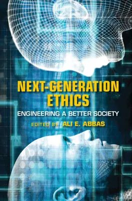 Etyka nowej generacji: Inżynieria lepszego społeczeństwa - Next-Generation Ethics: Engineering a Better Society