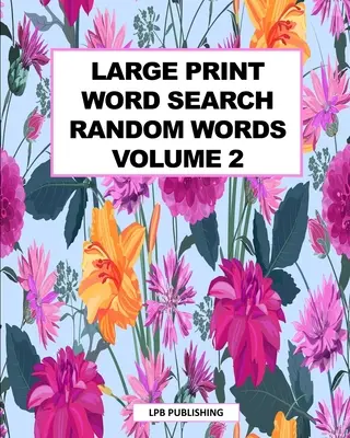 Wyszukiwanie słów w dużym druku: Losowe słowa tom 2 - Large Print Word Search: Random Words Volume 2