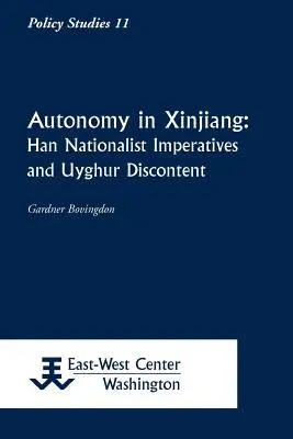 Autonomia w Sinciangu: nacjonalistyczne imperatywy Han i niezadowolenie Ujgurów - Autonomy in Xinjiang: Han Nationalist Imperatives and Uyghur Discontent