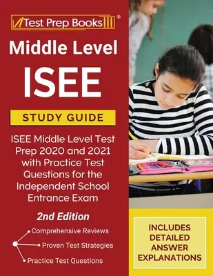 Przewodnik do nauki ISEE na poziomie średnim: ISEE Middle Level Test Prep 2020 i 2021 z praktycznymi pytaniami testowymi do egzaminu wstępnego do niezależnej szkoły [2nd E - Middle Level ISEE Study Guide: ISEE Middle Level Test Prep 2020 and 2021 with Practice Test Questions for the Independent School Entrance Exam [2nd E