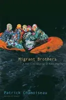 Bracia migranci: Deklaracja poety o ludzkiej godności - Migrant Brothers: A Poet's Declaration of Human Dignity