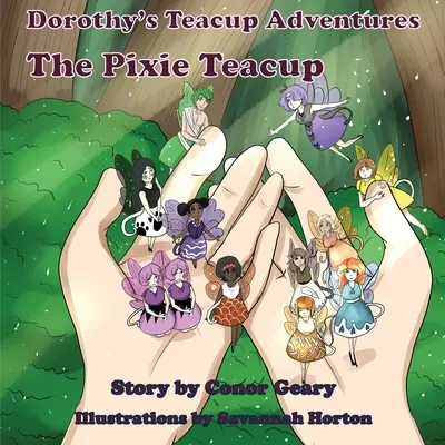 Wielkie przygody Dorothy w filiżance: The Pixie Teacup - Dorothy's Great Teacup Adventures: The Pixie Teacup