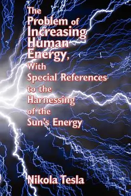 Problem zwiększenia ludzkiej energii, ze szczególnym uwzględnieniem wykorzystania energii słonecznej - The Problem of Increasing Human Energy, with Special References to the Harnessing of the Sun's Energy