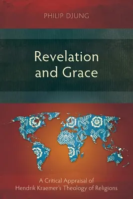 Objawienie i łaska: Krytyczna ocena teologii religii Hendrika Kraemera - Revelation and Grace: A Critical Appraisal of Hendrik Kraemer's Theology of Religions