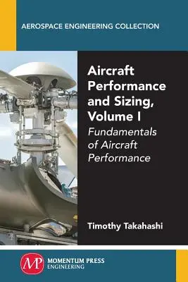 Osiągi i wymiarowanie statków powietrznych, tom I: Podstawy osiągów statków powietrznych - Aircraft Performance and Sizing, Volume I: Fundamentals of Aircraft Performance