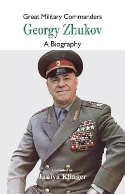 Wielcy dowódcy wojskowi - Georgy Zhukov: Biografia - Great Military Commanders - Georgy Zhukov: A Biography