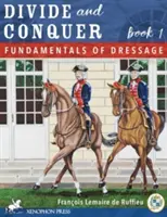 Dziel i zwyciężaj: Księga 1: Podstawowe techniki ujeżdżania - Divide and Conquer Book 1: Fundamental Dressage Techniques