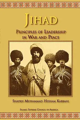 Dżihad: Zasady przywództwa w wojnie i pokoju - Jihad: Principles of Leadership in War and Peace