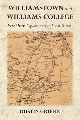 Williamstown i Williams College: Dalsze poszukiwania w historii lokalnej - Williamstown and Williams College: Further Explorations in Local History