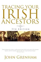 Śledzenie irlandzkich przodków. Wydanie piąte - Tracing Your Irish Ancestors. Fifth Edition