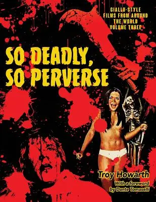 So Deadly, So Perverse: Filmy w stylu Giallo z całego świata, Vol. 3 - So Deadly, So Perverse: Giallo-Style Films From Around the World, Vol. 3