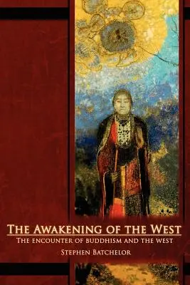 Przebudzenie Zachodu: Spotkanie buddyzmu i kultury zachodniej - The Awakening of the West: The Encounter of Buddhism and Western Culture