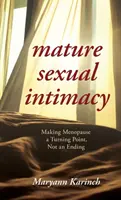 Dojrzała intymność seksualna: Menopauza jako punkt zwrotny, a nie koniec - Mature Sexual Intimacy: Making Menopause a Turning Point not an Ending