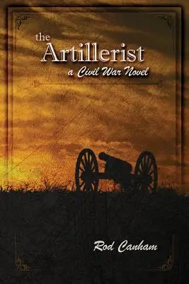 Artylerzysta: powieść o wojnie secesyjnej - The Artillerist: a Civil War novel