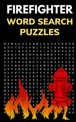Strażackie zagadki słowne: Puzzle dla odważnych mężczyzn i kobiet - Firefighter Word Search Puzzles: Puzzle Book for Men and Women of Courage