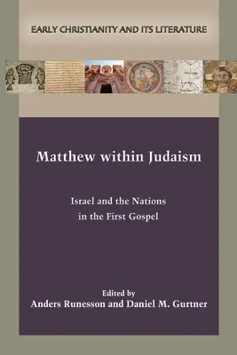 Mateusz w judaizmie: Izrael i narody w pierwszej Ewangelii - Matthew within Judaism: Israel and the Nations in the First Gospel
