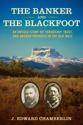 Bankier i Czarna Stopa: Nieopowiedziana historia przyjaźni, zaufania i złamanych obietnic na Starym Zachodzie - The Banker and the Blackfoot: An Untold Story of Friendship, Trust, and Broken Promises in the Old West