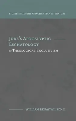 Apokaliptyczna eschatologia Judy jako teologiczny ekskluzywizm - Jude's Apocalyptic Eschatology as Theological Exclusivism