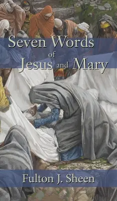 Siedem słów Jezusa i Maryi - Seven Words of Jesus and Mary