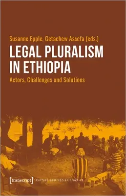 Pluralizm prawny w Etiopii: Aktorzy, wyzwania i rozwiązania - Legal Pluralism in Ethiopia: Actors, Challenges and Solutions