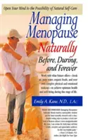 Naturalne zarządzanie menopauzą: Przed, w trakcie i na zawsze - Managing Menopause Naturally: Before, During, and Forever